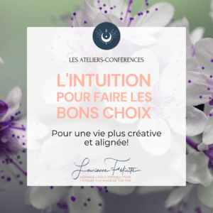 Savoir utiliser son intuition pour faire les bons choix (atelier-conférence en vidéo)